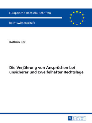 cover image of Die Verjaehrung von Anspruechen bei unsicherer und zweifelhafter Rechtslage